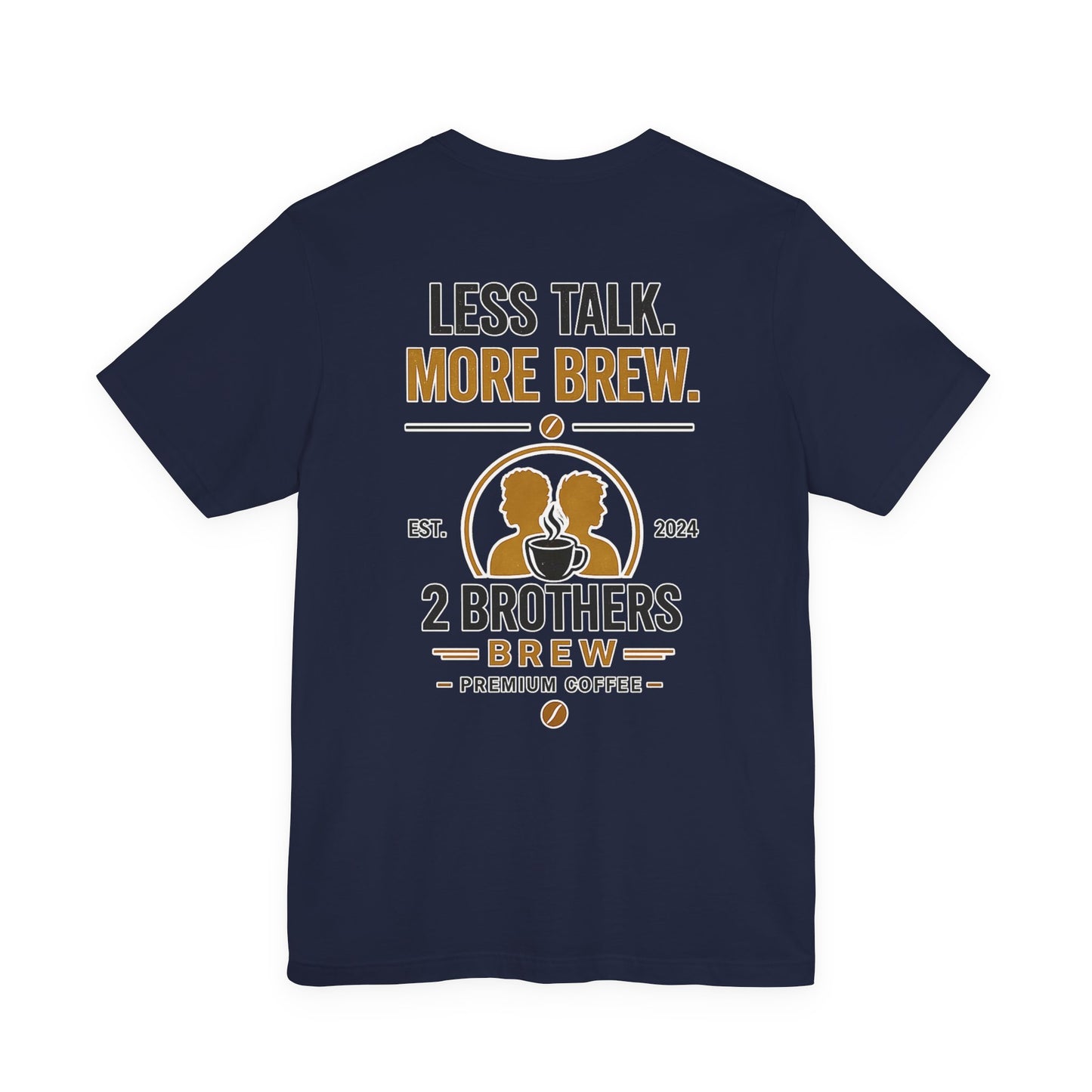 Coffee Tee — "Less Talk, More Brew" 2 Brothers Brew Graphic T-Shirt