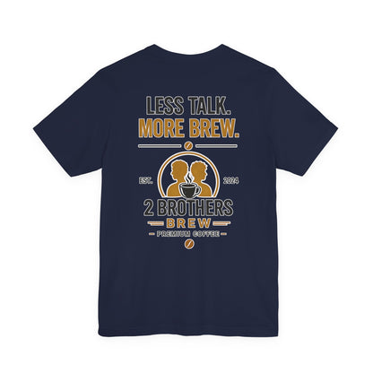 Less Talk More Brew Tee