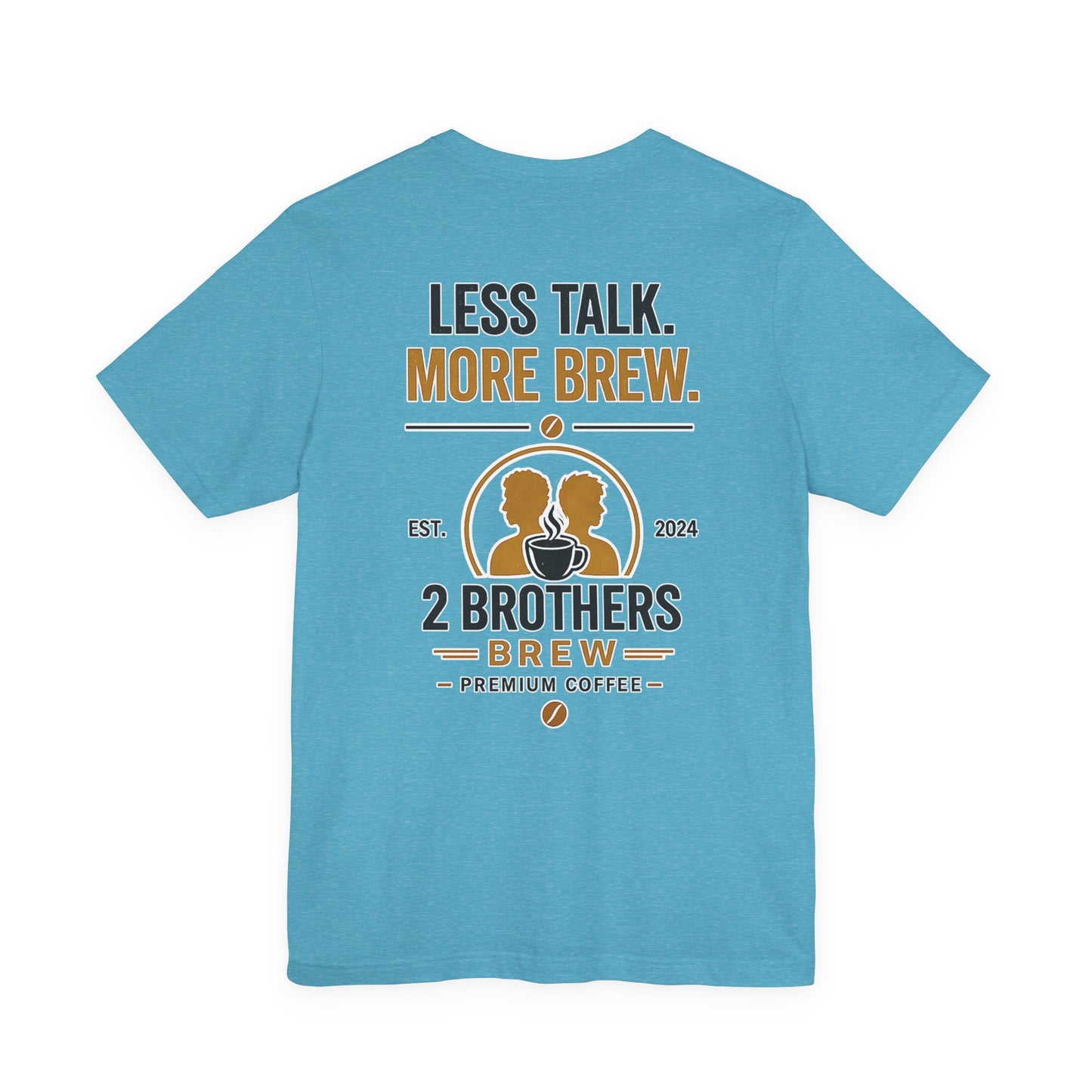 Coffee Tee — "Less Talk, More Brew" 2 Brothers Brew Graphic T-Shirt